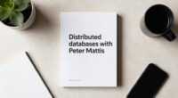 Distributed Databases With Peter Mattis