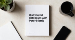 Distributed Databases With Peter Mattis